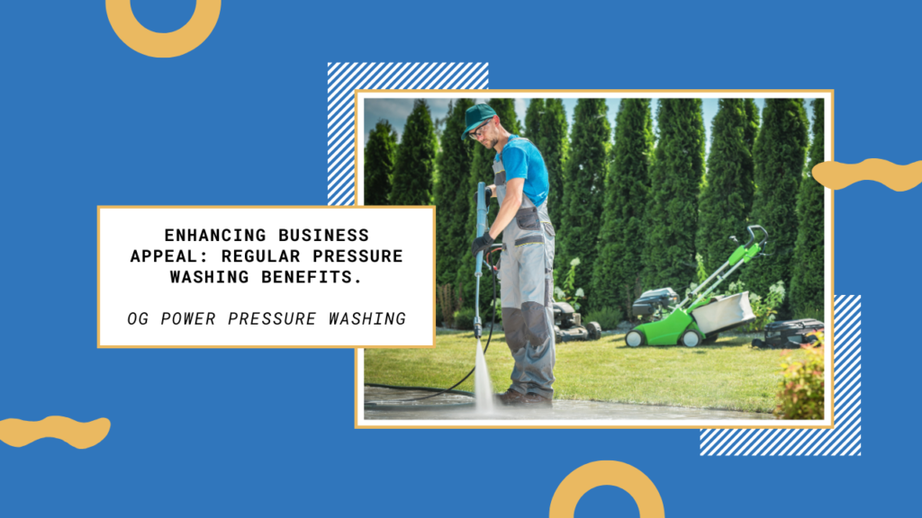 Regular Pressure Washing Benefits